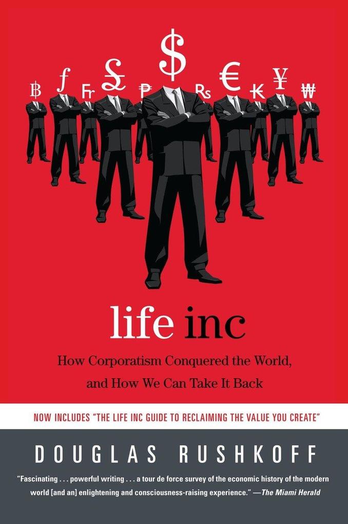 Life Inc: How Corporatism Conquered the World and How We Can Take It Back - Douglas Rushkoff