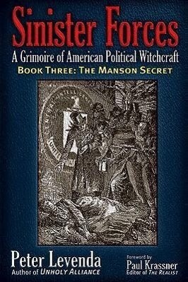 Sinister Forces--The Manson Secret: A Grimoire of American Political Witchcraft