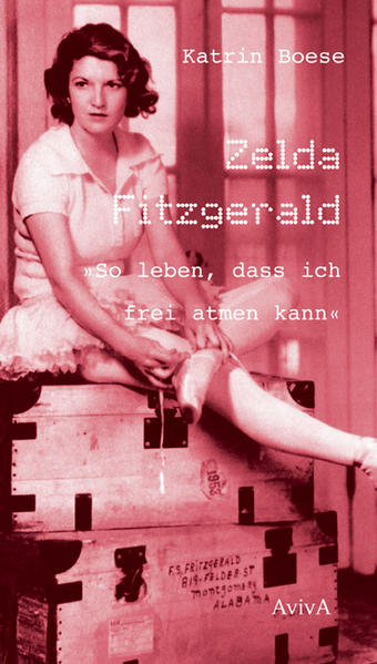 Image of Zelda Fitzgerald - »So leben dass ich frei atmen kann«