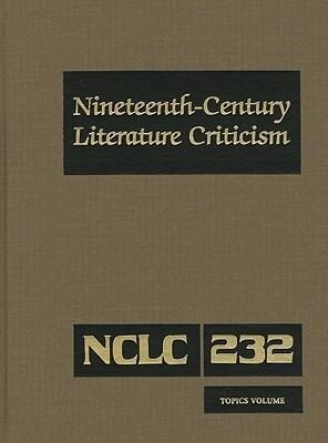 Nineteenth-Century Literature Criticism: Excerpts from Criticism of the Works of Nineteenth-Century Novelists Poets Playwrights Short-Story Writers - Gale Research Inc