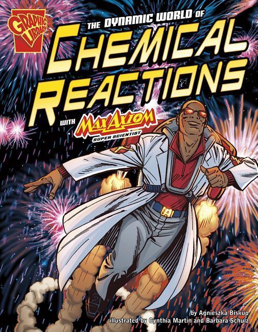 The Dynamic World of Chemical Reactions with Max Axiom Super Scientist
