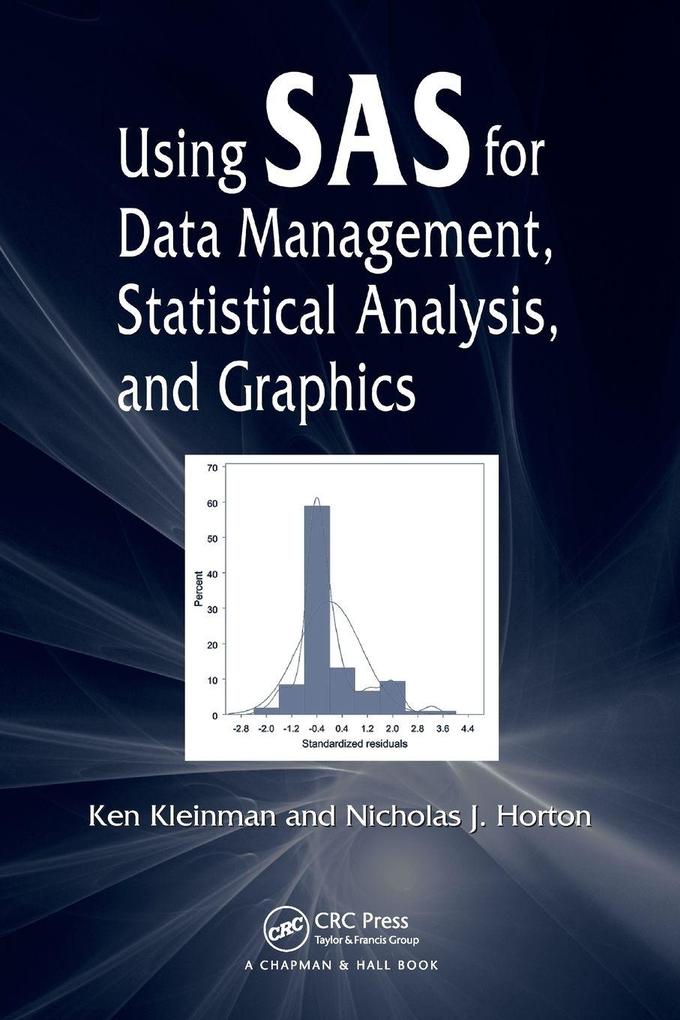Using SAS for Data Management Statistical Analysis and Graphics