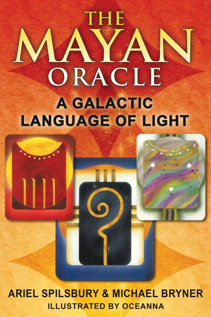 The Mayan Oracle: A Galactic Language of Light ¬With Full Color Cards|