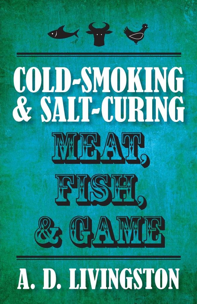 Cold-Smoking & Salt-Curing Meat Fish & Game