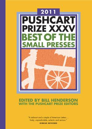 The Pushcart Prize XXXV - Best of the Small Presses 2011 Edition