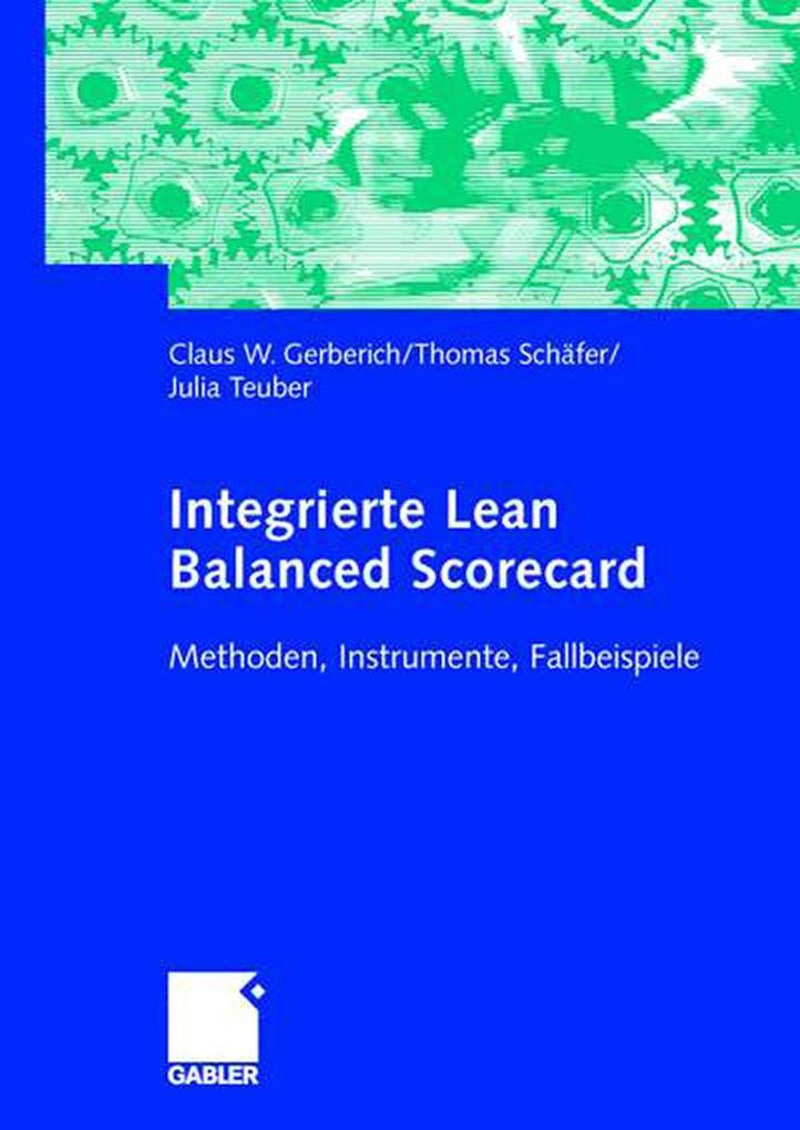 Integrierte Lean Balanced Scorecard - Thomas Schäfer/ Julia Teuber