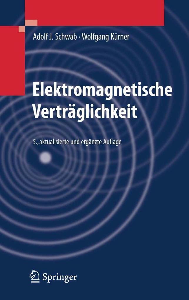 Elektromagnetische Verträglichkeit - Adolf J. Schwab/ Wolfgang Kürner