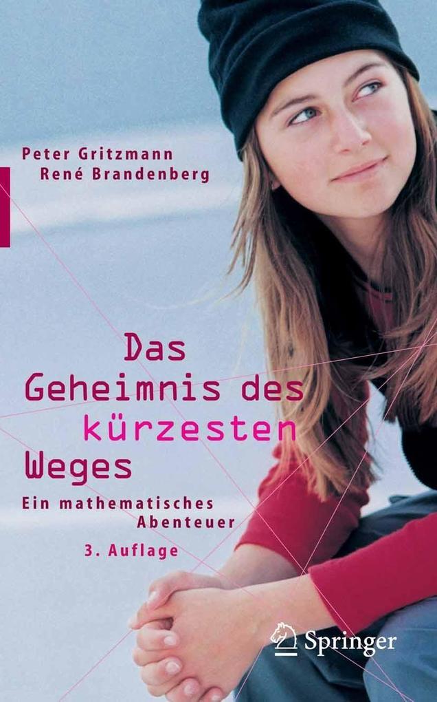 Das Geheimnis des kürzesten Weges - Rene Brandenberg/ Peter Gritzmann
