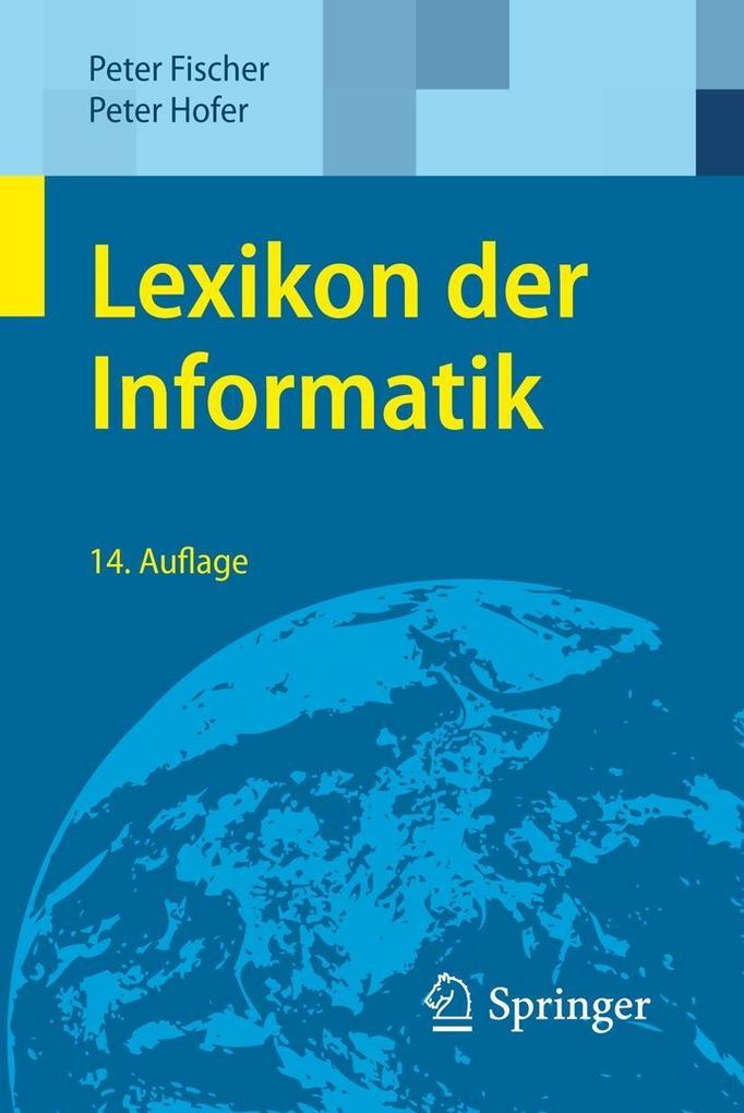 Lexikon der Informatik - Peter Fischer/ Peter Hofer
