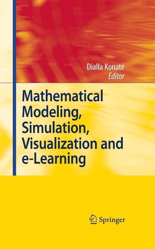 Mathematical Modeling Simulation Visualization and e-Learning