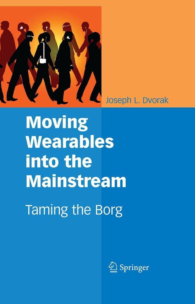 Moving Wearables into the Mainstream - Joseph L. Dvorak