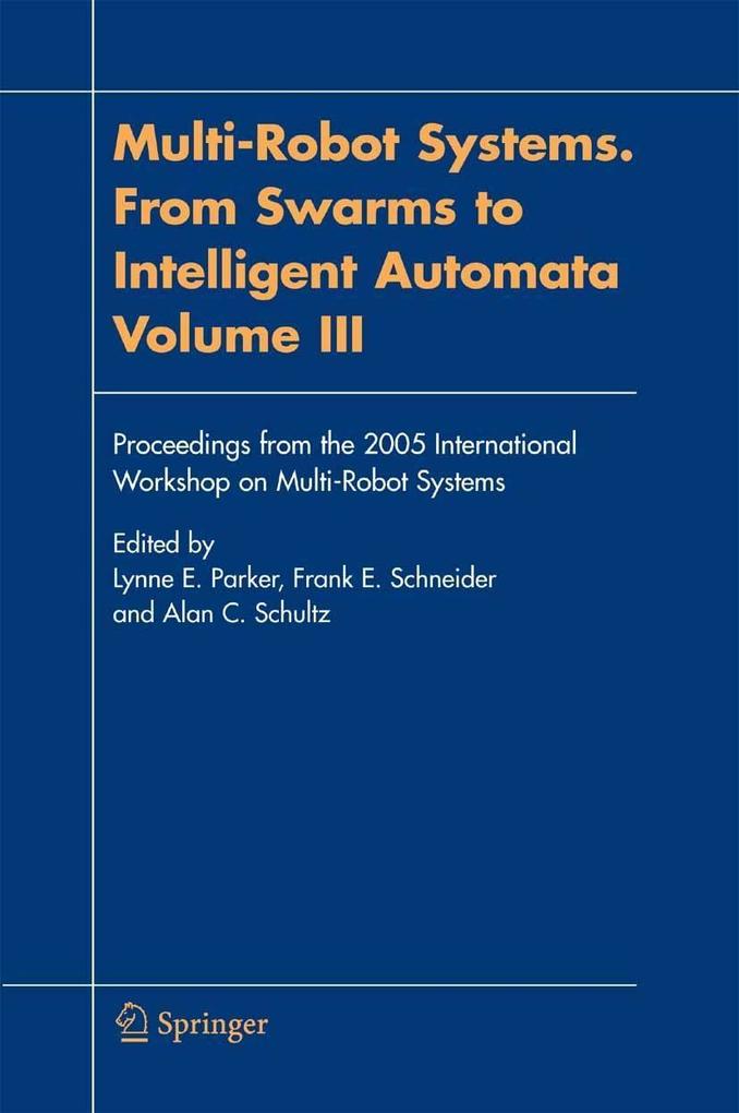 Multi-Robot Systems. From Swarms to Intelligent Automata Volume III