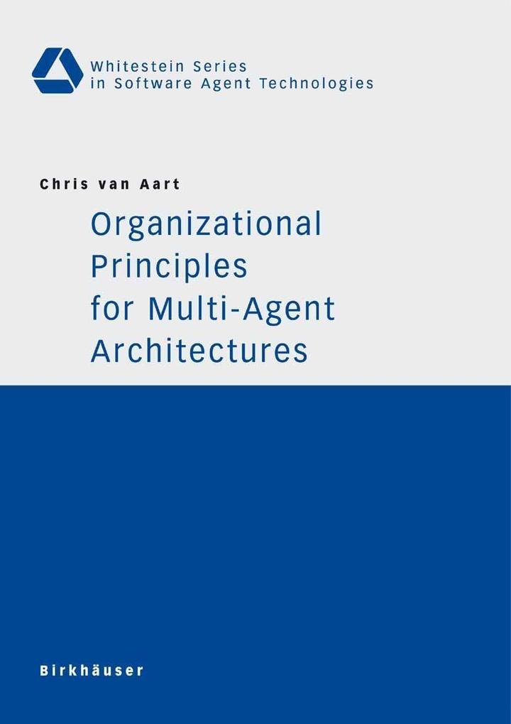 Organizational Principles for Multi-Agent Architectures - Chris Van Aart