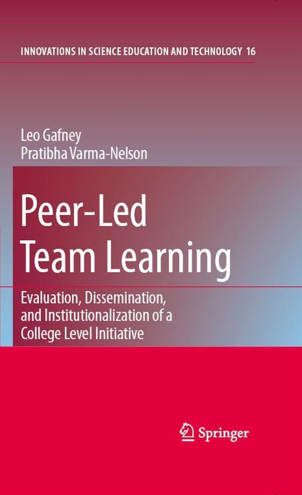 Peer-Led Team Learning: Evaluation Dissemination and Institutionalization of a College Level Initiative