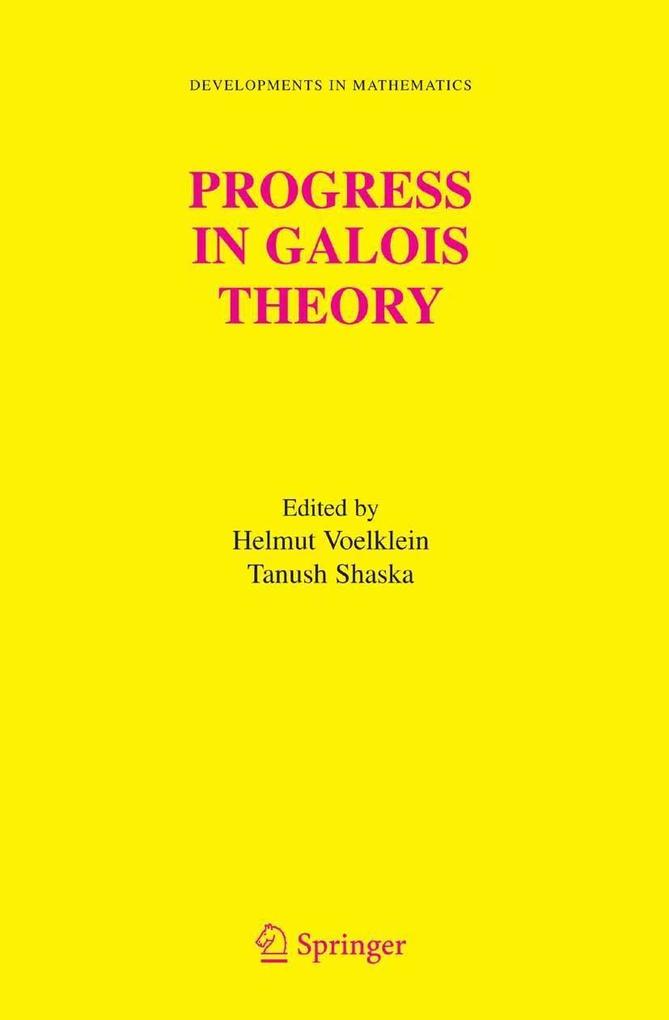 Progress in Galois Theory