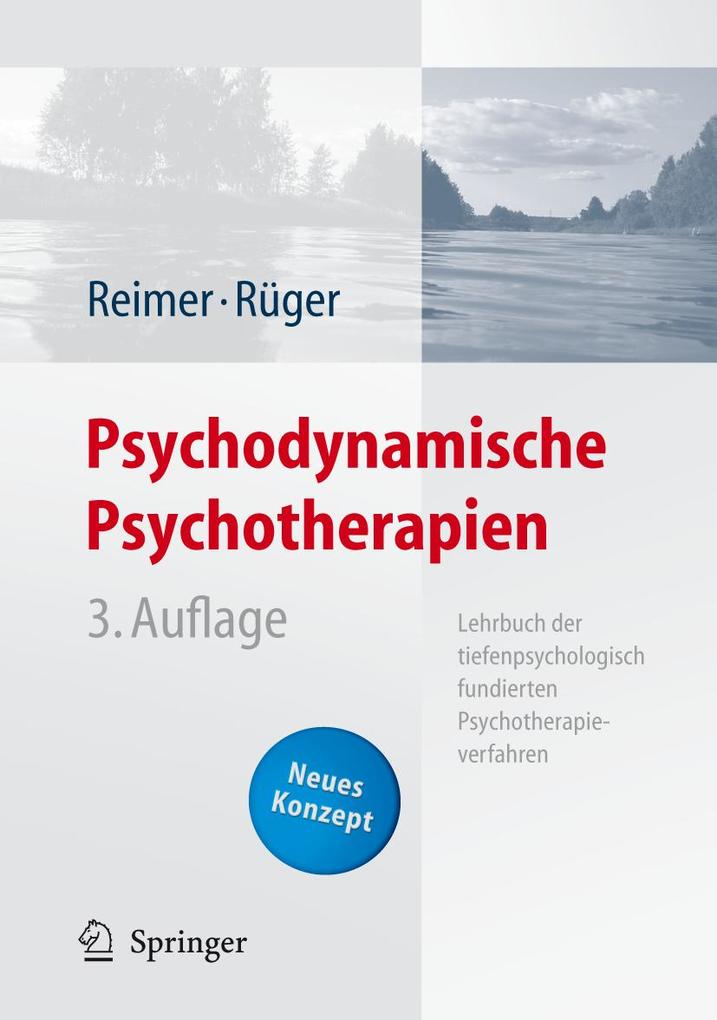 Psychodynamische Psychotherapien - Christian Reimer/ Ulrich Rüger