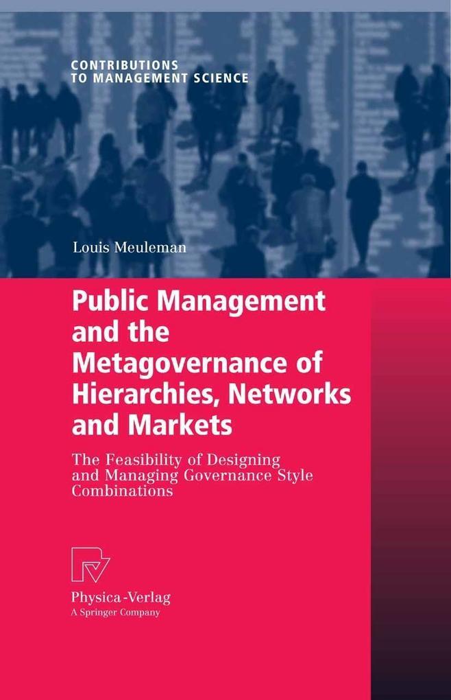 Public Management and the Metagovernance of Hierarchies Networks and Markets