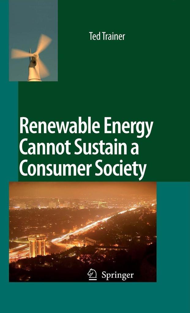 Renewable Energy Cannot Sustain a Consumer Society