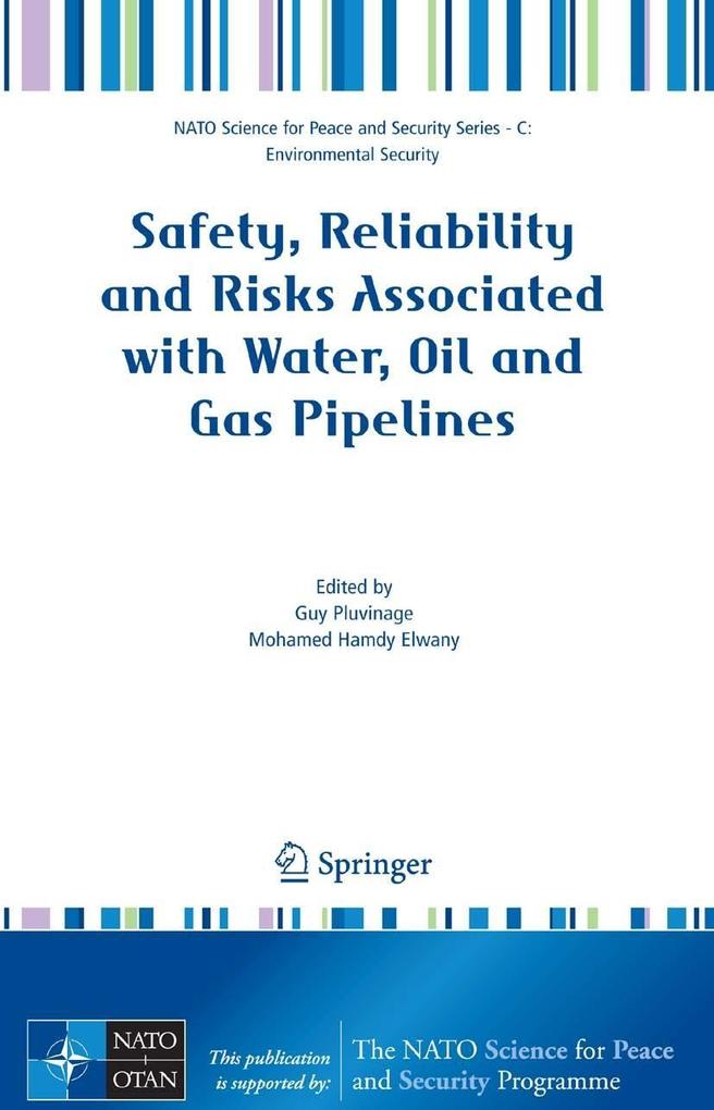 Safety Reliability and Risks Associated with Water Oil and Gas Pipelines