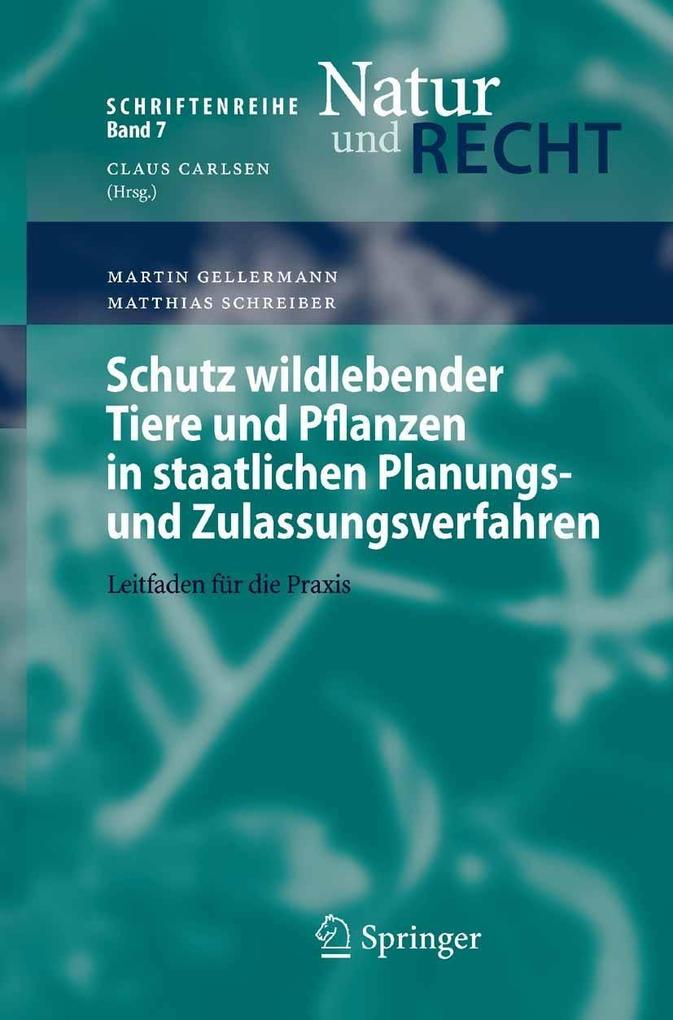 Schutz wildlebender Tiere und Pflanzen in staatlichen Planungs- und Zulassungsverfahren - Martin Gellermann/ Matthias Schreiber