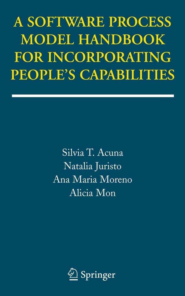 A Software Process Model Handbook for Incorporating People‘s Capabilities