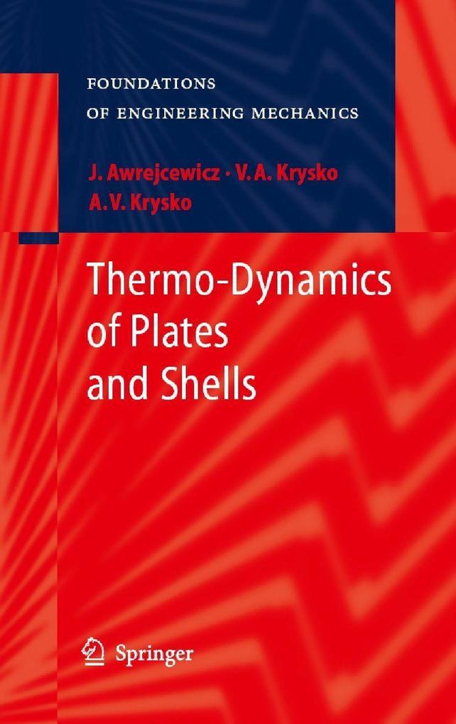 Thermo-Dynamics of Plates and Shells - Jan Awrejcewicz/ Anton V. Krys'ko/ Vadim Anatolevich Krys'ko