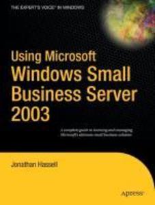 Using Microsoft Windows Small Business Server 2003 - Jonathan Hassell