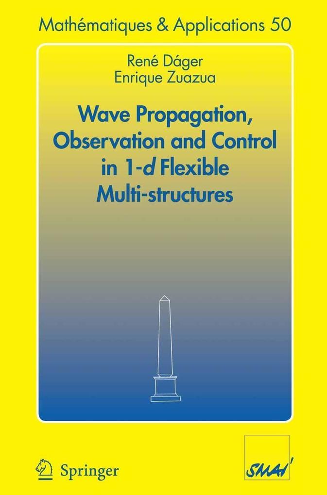 Wave Propagation Observation and Control in 1-d Flexible Multi-Structures