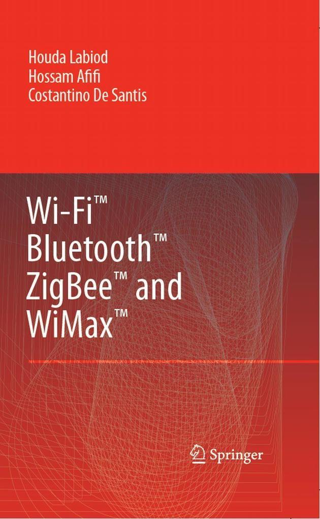 Wi-Fi(TM) Bluetooth(TM) Zigbee(TM) and WiMax(TM)