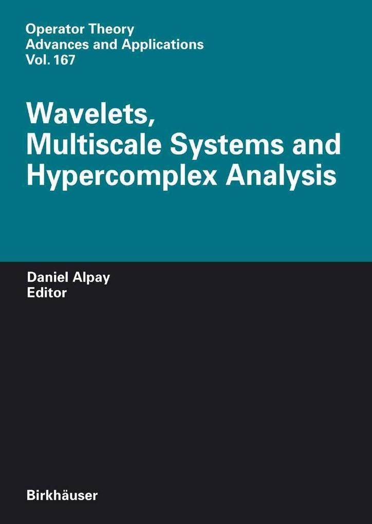 Wavelets Multiscale Systems and Hypercomplex Analysis