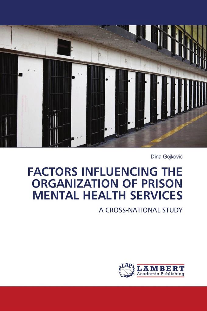 FACTORS INFLUENCING THE ORGANIZATION OF PRISON MENTAL HEALTH SERVICES