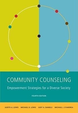 Community Counseling: A Multicultural-Social Justice Perspective - Judith A. Lewis/ Judy A. Daniels/ Michael D. Lewis