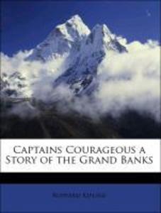 Captains Courageous a Story of the Grand Banks als Taschenbuch von Rudyard Kipling