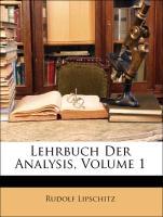 Lehrbuch Der Analysis, Volume 1 als Taschenbuch von Rudolf Lipschitz