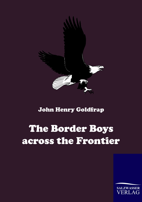 The Border Boys across the Frontier