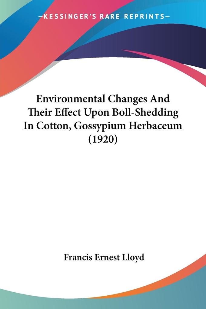 Environmental Changes And Their Effect Upon Boll-Shedding In Cotton Gossypium Herbaceum (1920)