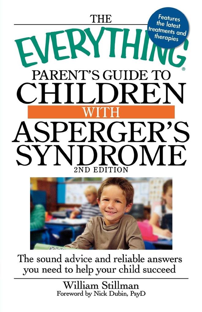 The Everything Parent's Guide to Children with Asperger's Syndrome - William Stillman