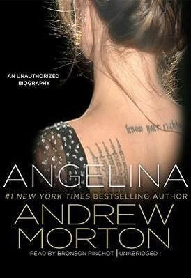 Angelina: An Unauthorized Biography - Andrew Morton