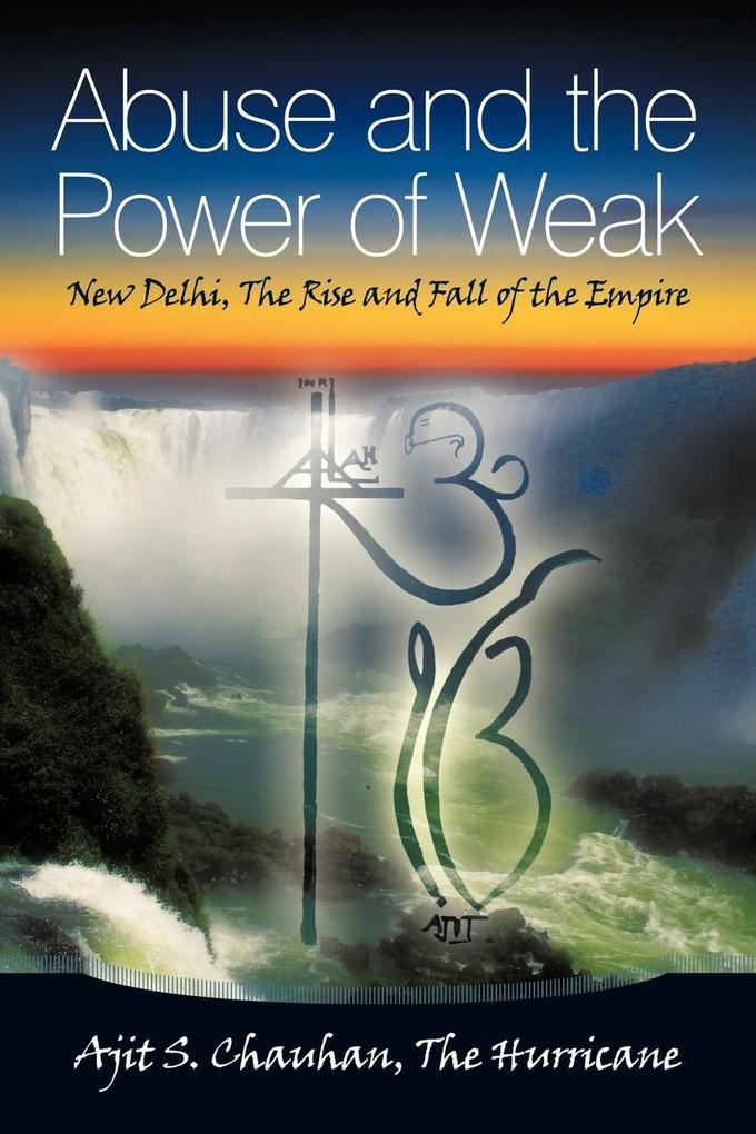 Abuse and the Power of Weak: New Delhi the Rise and Fall of the Empire