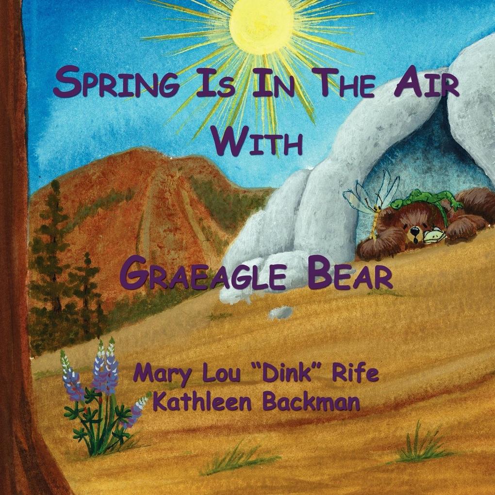 Spring Is In the Air With Graeagle Bear