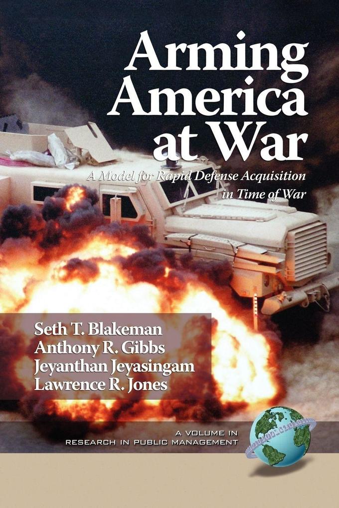 Arming America at War a Model for Rapid Defense Acquisition in Time of War (PB)