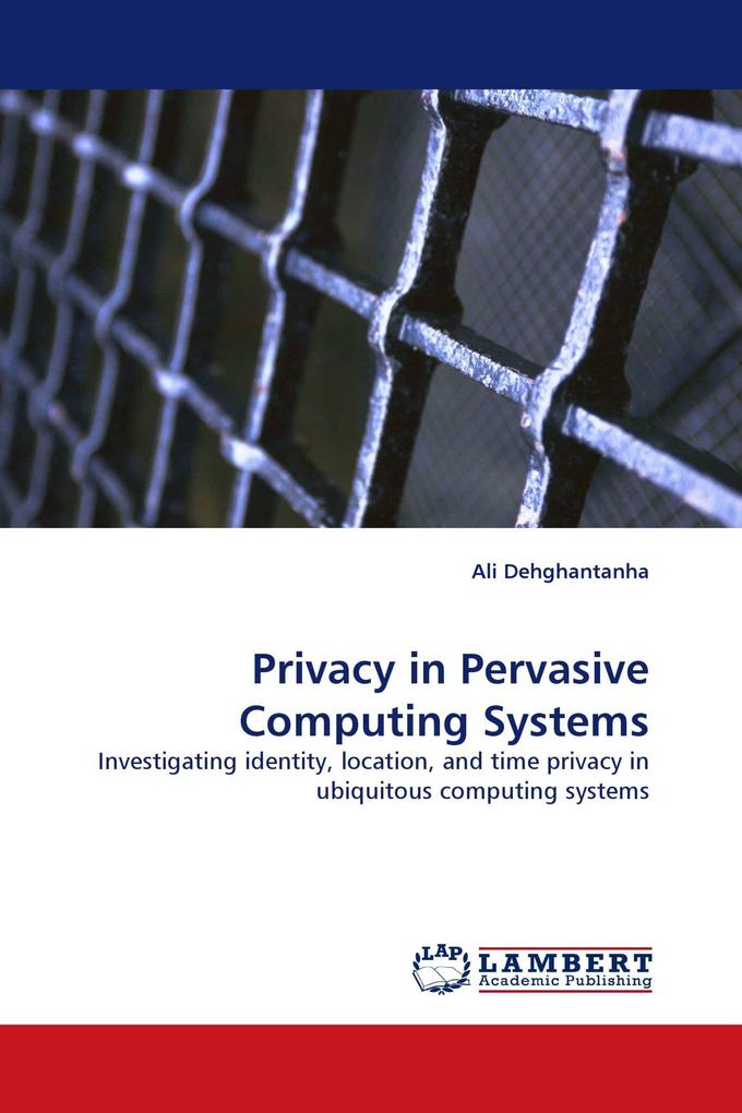 Privacy in Pervasive Computing Systems