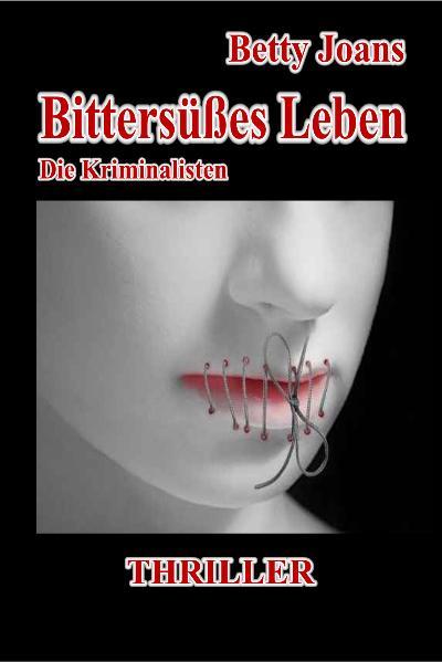 Bittersüßes Leben - Die Kriminalisten - Thriller