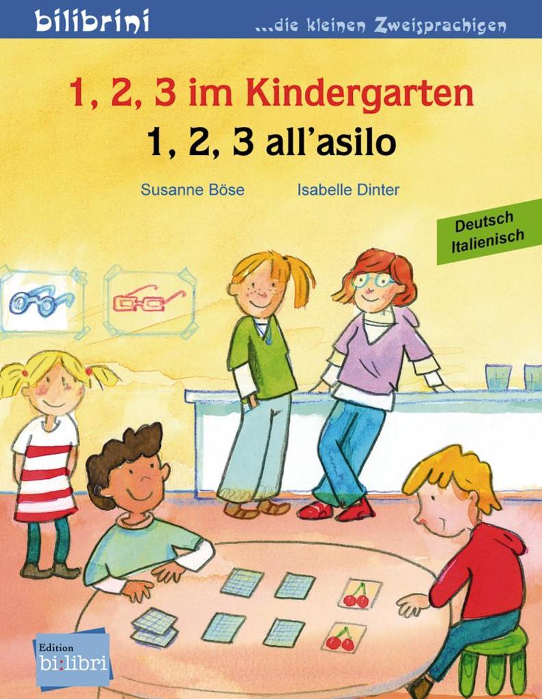 1 2 3 im Kindergarten. Kinderbuch Deutsch-Italienisch