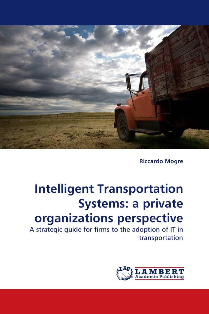 Intelligent Transportation Systems: a private organizations perspective