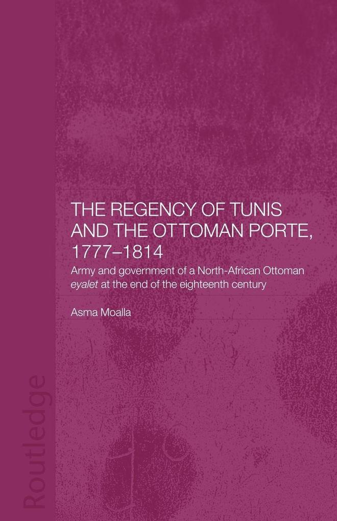 The Regency of Tunis and the Ottoman Porte 1777-1814