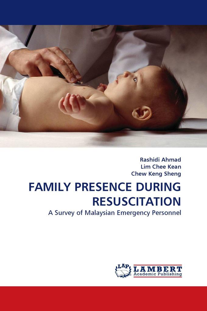 FAMILY PRESENCE DURING RESUSCITATION