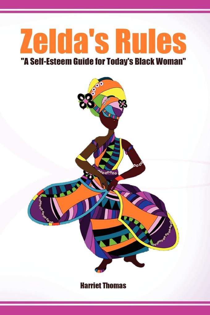 Zelda‘s Rules A Self-Esteem Guide For Today‘s Black Woman