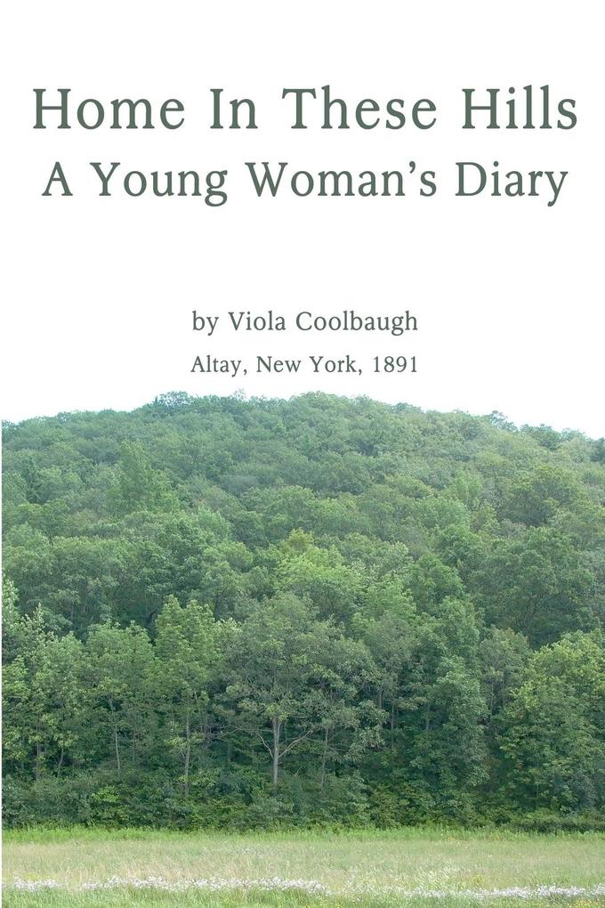 Home In These Hills - A Young Woman‘s Diary