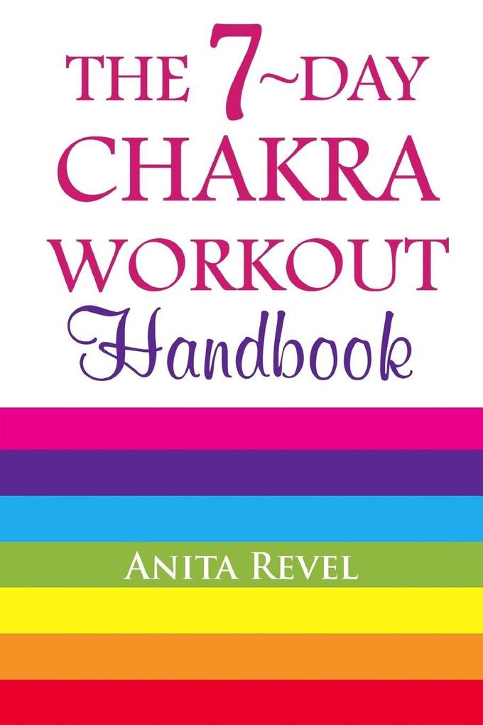 The 7-Day Chakra Workout Handbook